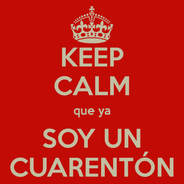 keep-calm-que-ya-soy-un-cuarentón